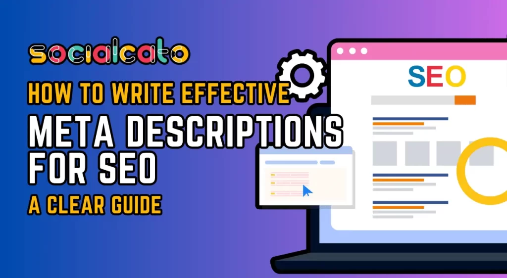 How to Write Effective Meta Descriptions for SEO