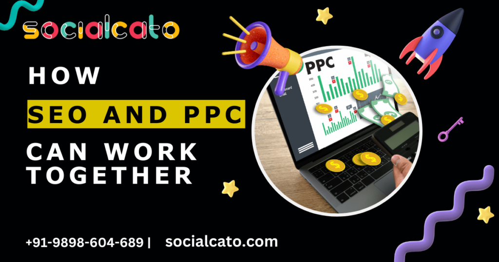 How SEO and PPC Can Work Together to Improve Your Website