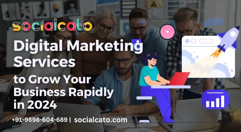 Digital Marketing Services to Grow Your Business Rapidly in 2024